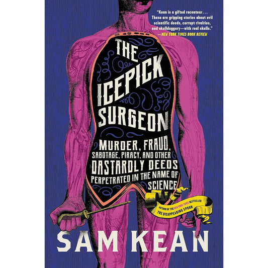 THE ICEPICK SURGEON BY SAM KEAN