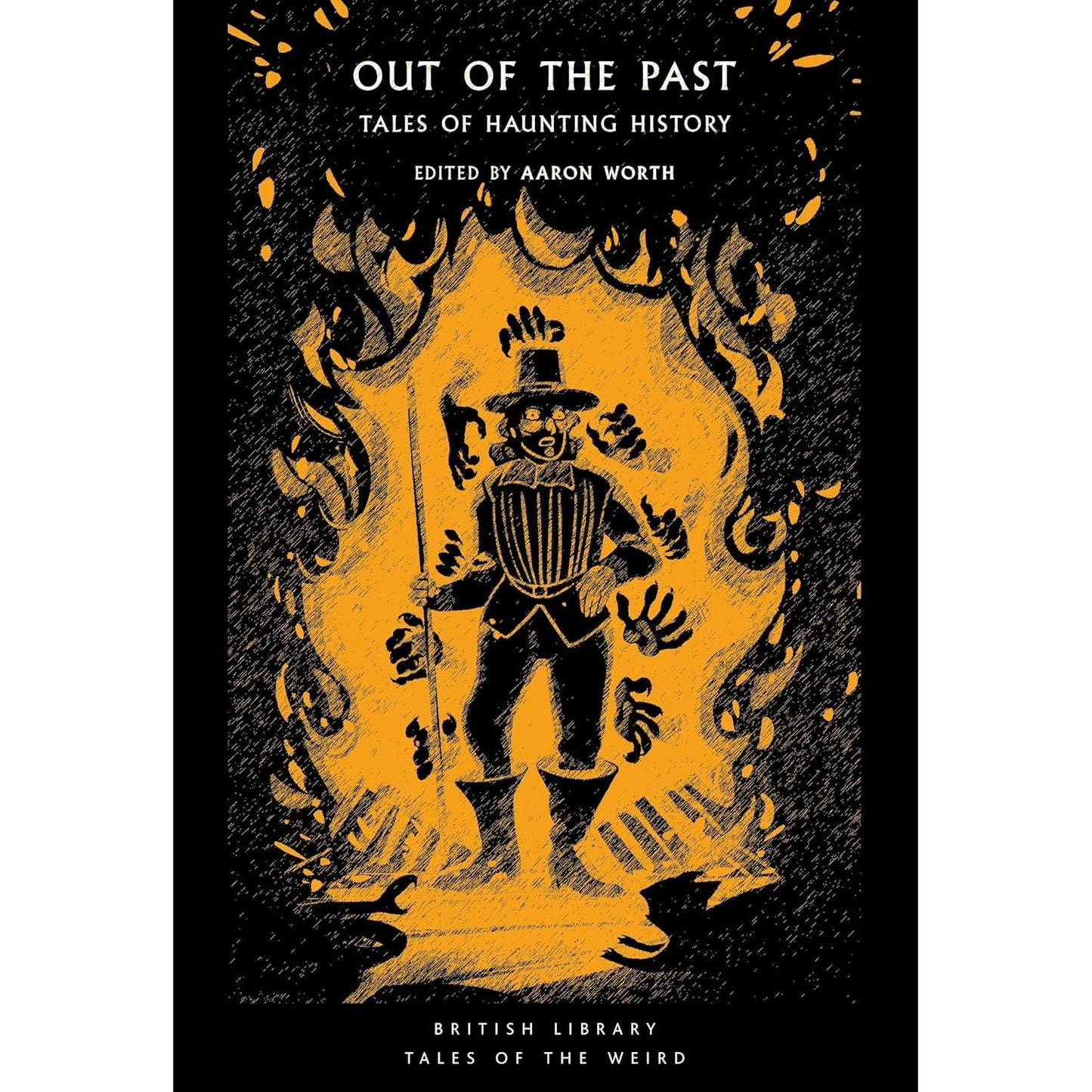 OUT OF THE PAST: TALES OF HAUNTOING HISTORY EDITED BY AARON WORTH