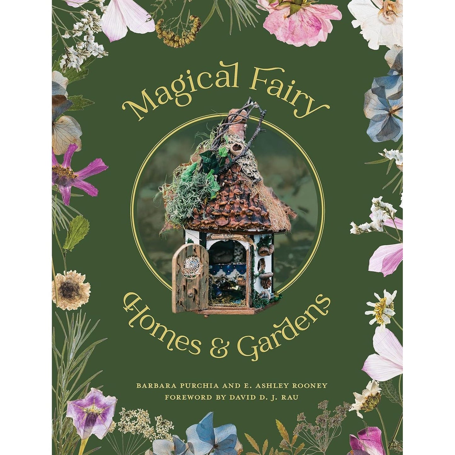 MAGICAL FAIRY HOMES AND GARDENS BY BARBARA PURCHIA AND E. ASHLEY ROONEY