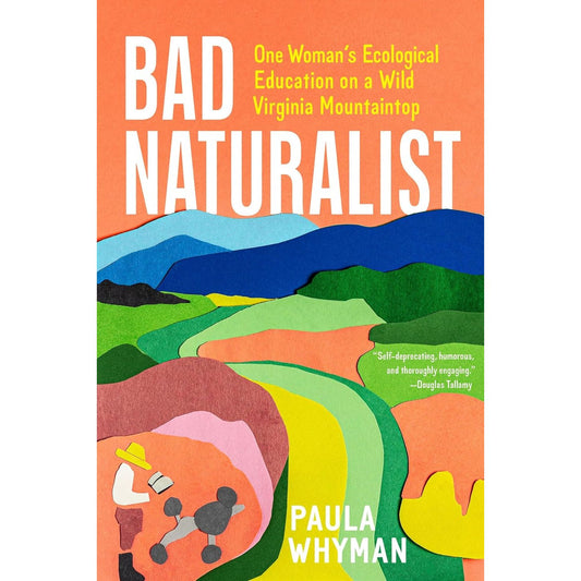 BAD NATURALIST BY PAULA WHYMAN