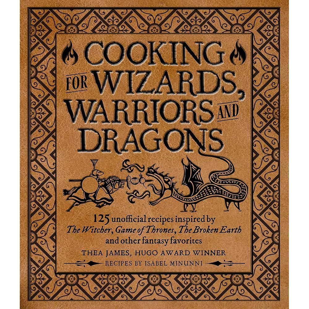 COOKING FOR WIZARDS WARRIORS & DRAGONS