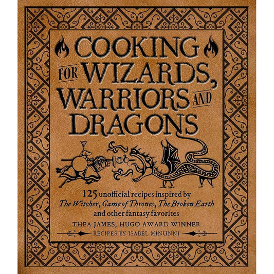 COOKING FOR WIZARDS WARRIORS & DRAGONS