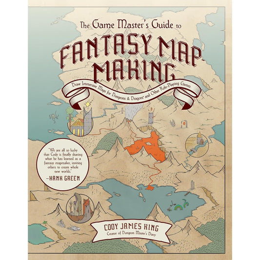 THE GAME MASTER'S GUIDE TO FANTASY MAP MAKING BY CODY JAMES KING