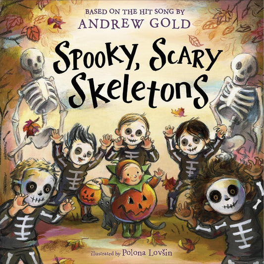 SPOOKY, SCARY, SKELETONS BY ANDREW GOLD & ILLUSTRATED BY POLONA LOVSIN