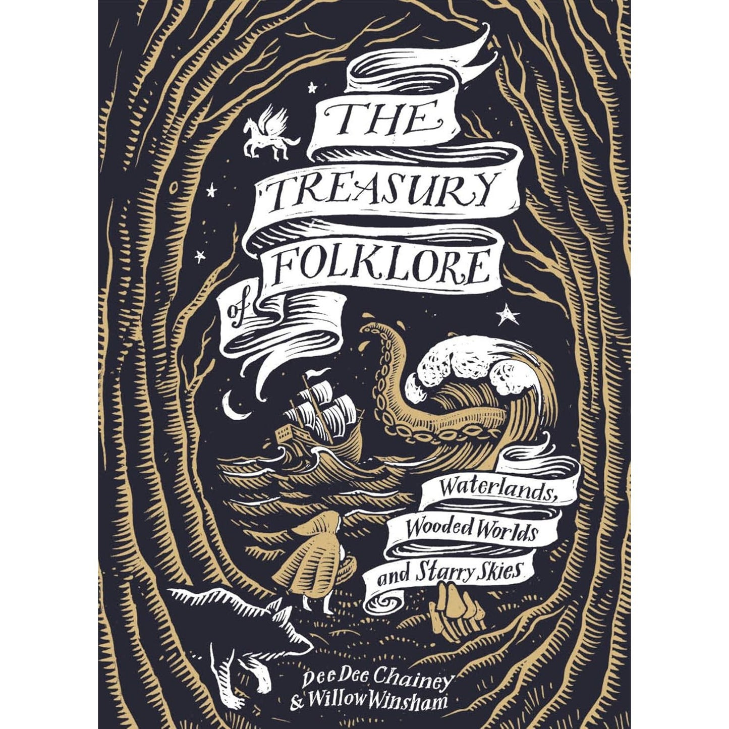 THE TREASURY OF FOLKLORE: WATERLANDS, WOODED WORLDS, AND STARRY SKIES BY DEEDEE CHAINEY & WILLOW WINSHAM