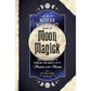 THE MODERN WITCHCRAFT BOOK OF MOON MAGICK BY JULIA HALINA HADAS