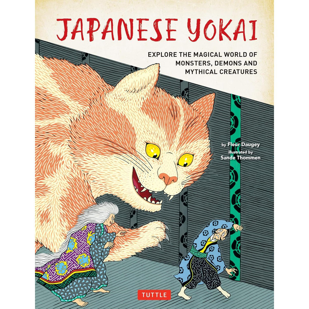 JAPANESE YOKAI: EXPLORE THE MAGICAL WORLD OF MONSTERS, DEMONS AND MYTHICAL CREATURES BY FLEUR DAUGEY, ILLUSTRATED BY SANDE THOMMEN