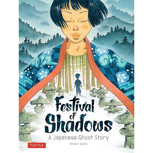FESTIVAL OF SHADOWS: A JAPANESE GHOST STORY BY ATELIER SENTO AND CECILE BRUN