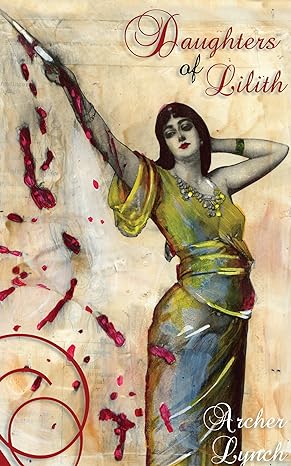 DAUGHTERS OF LILITH BY DONNA LYNCH AND STEVEN ARCHER