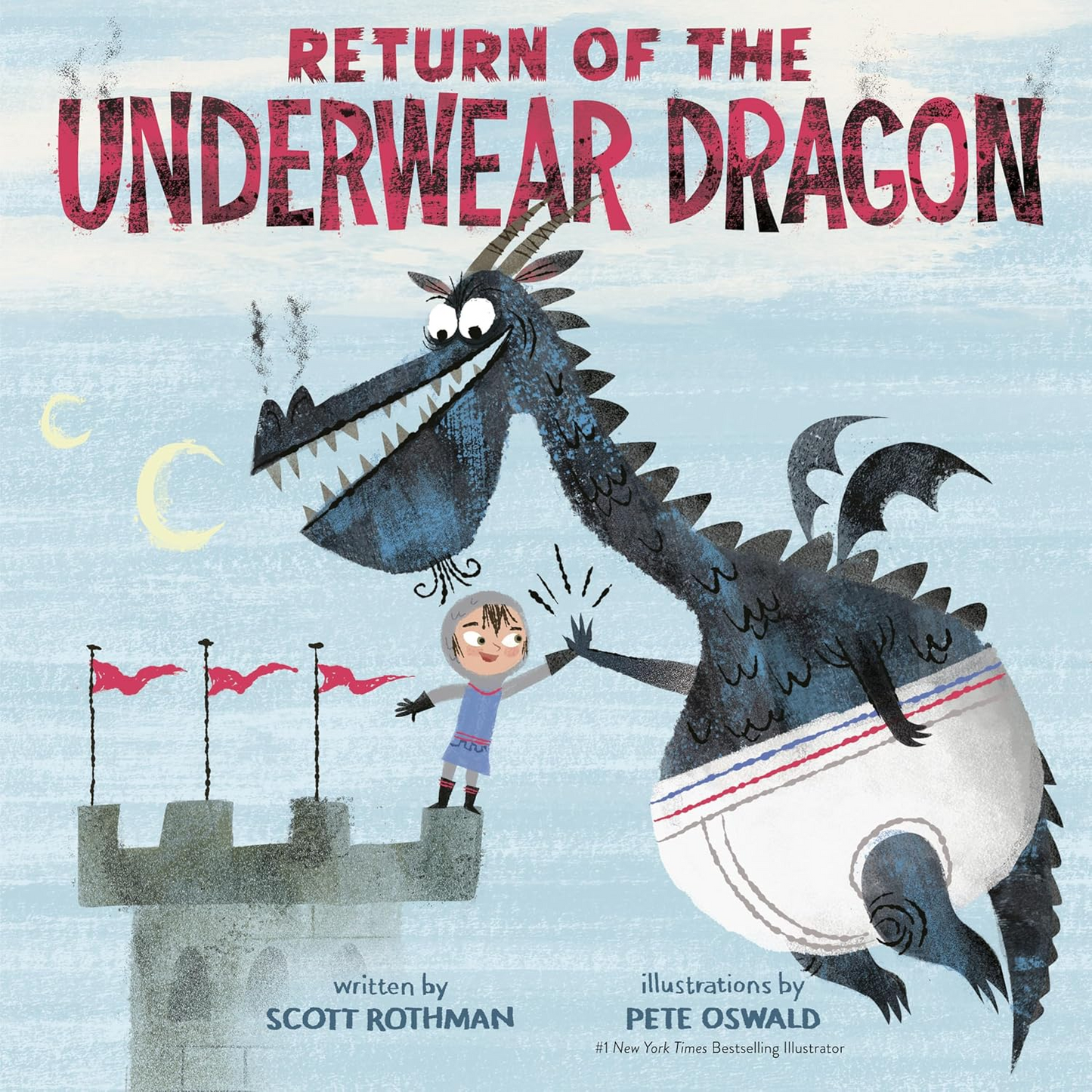 RETURN OF THE UNDERWEAR DRAGON BY SCOTT ROTHMAN AND ILLUSTRATED BY PETE OSWALD