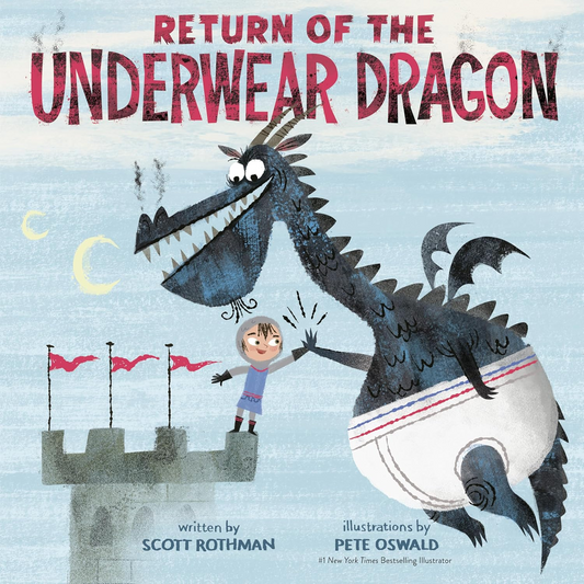 RETURN OF THE UNDERWEAR DRAGON BY SCOTT ROTHMAN AND ILLUSTRATED BY PETE OSWALD