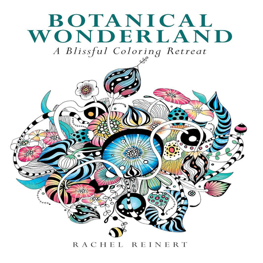 BOTANICAL WONDERLAND: A BLISSFUL COLORING RETREAT – CALMING COLORING BOOK OF CACTUS, SUCCULENTS, CORAL, AND FLOWERS FOR ADULTS BY RACHEL REINERT