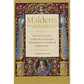 MAIDENS OR MONSTERS? TALES OF AMAZONS, GODDESSES, QUEENS, & TEMPTRESSES IN MEDIEVAL MANUSCRIPTS BY CHANTRY WESTWELL