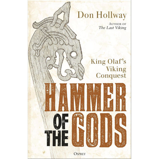 HAMMER OF THE GODS: KING OLAF'S VIKING CONQUEST BY DON HOLLWAY