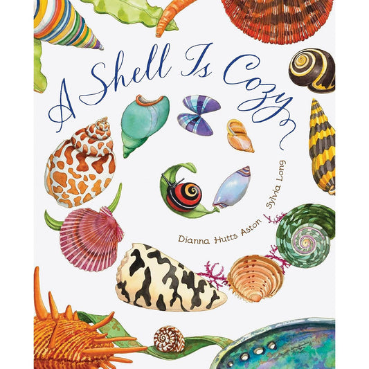 A SHELL IS COZY BY DIANA HUTTS ASTON AND SYLVIA LONG