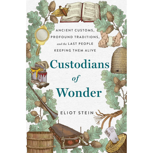 CUSTODIANS OF WONDER BY ELIOT STEIN