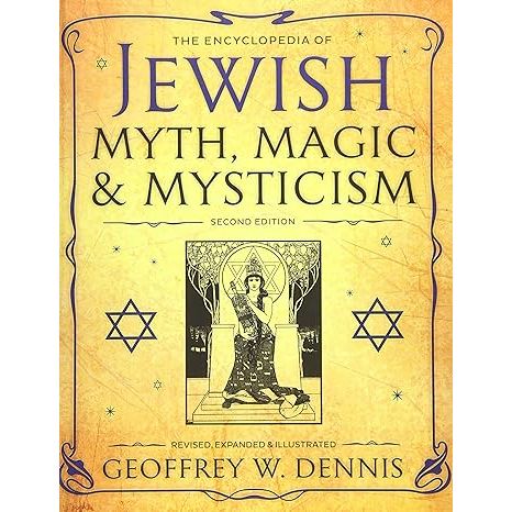 THE ENCYCLOPEDIA OF JEWISH MYTH AND MYSTICISM BY GEOFFREY W. DENNIS