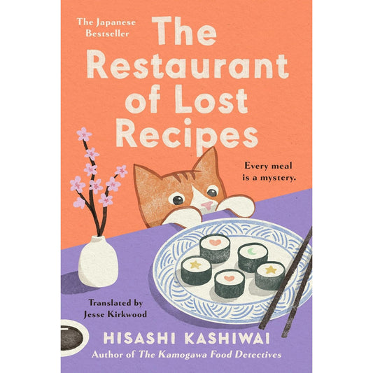 THE RESTAURANT OF LOST RECIPES BY HISASHI KASHIWAI