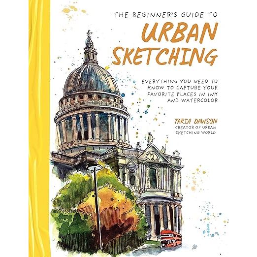 THE BEGINNERS GUIDE TO URBAN SKETCHING BY TARIA DAWSON