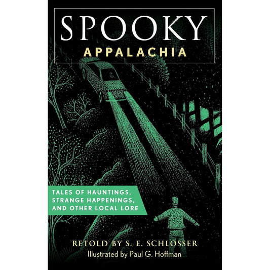 SPOOKY APPALACHIA BY S.E. SCHLOSSER