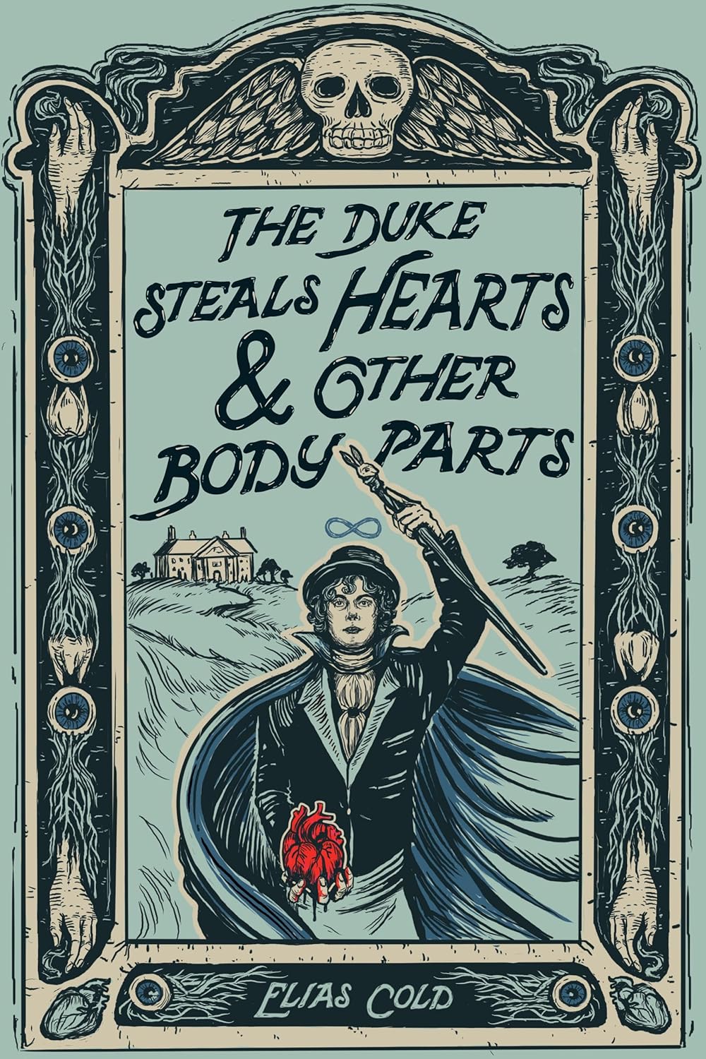 THE DUKE STEALS HEARTS & OTHER BODY PARTS BY ELIAS COLD