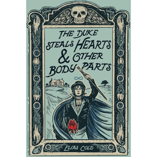 THE DUKE STEALS HEARTS & OTHER BODY PARTS BY ELIAS COLD