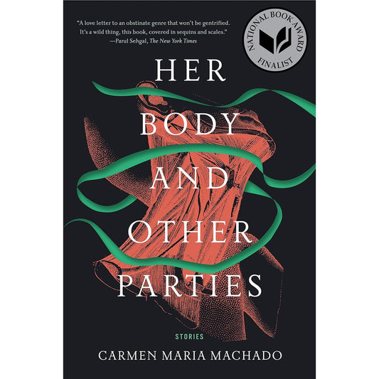HER BODY AND OTHER PARTIES BY CARMEN MARIA MACHADO