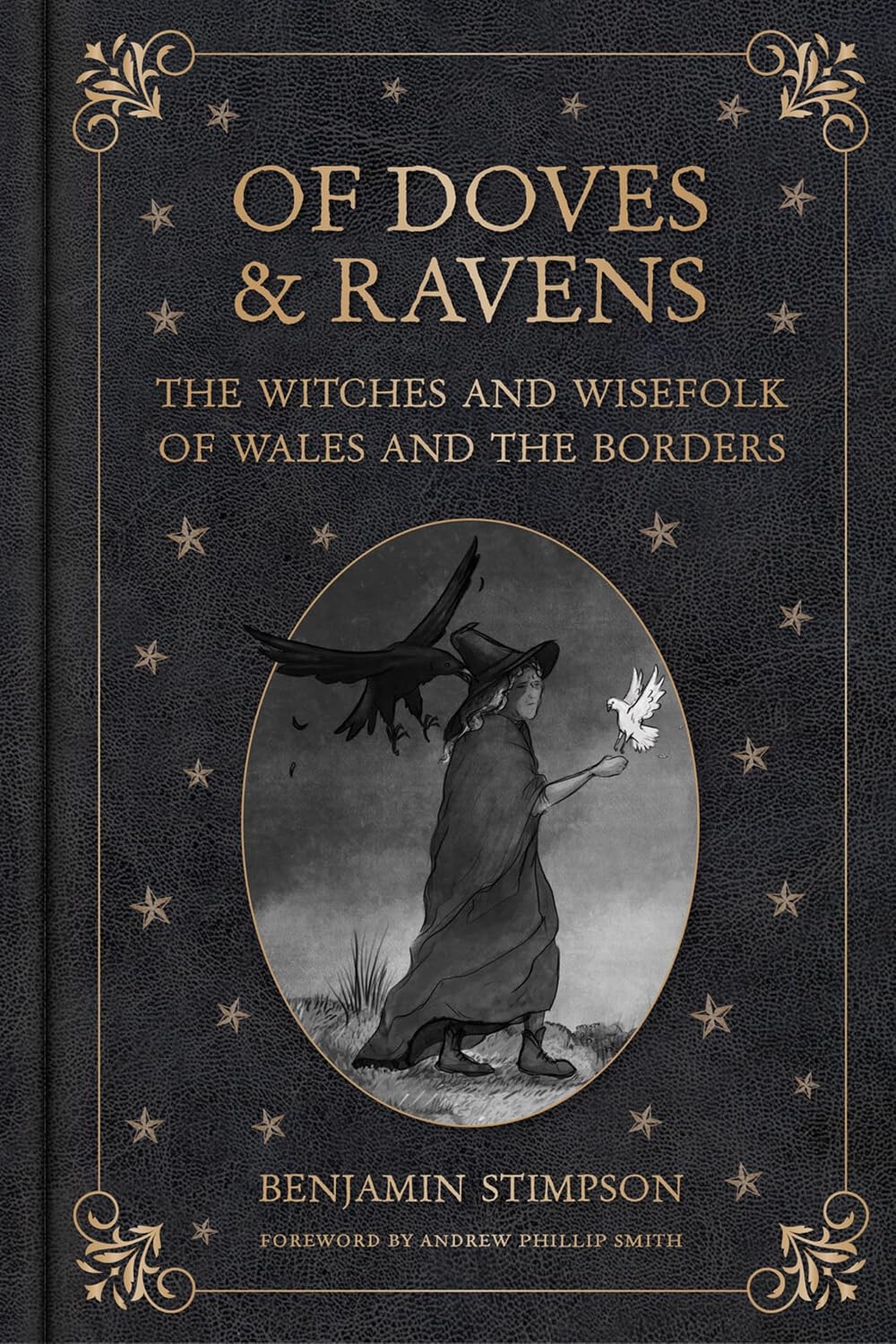 OF DOVES AND RAVENS: THE WITCHES AND WISEFOLK OF WALES AND THE BORDERS BY BENJAMIN STIMPSON