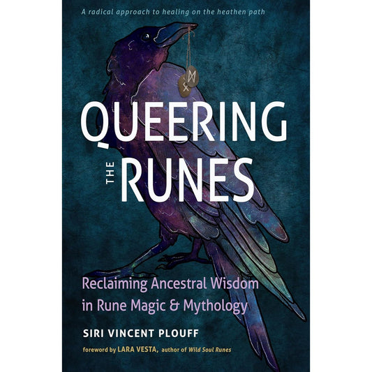 QUEERING THE RUNES BY SIRI VINCENT PLOUFF