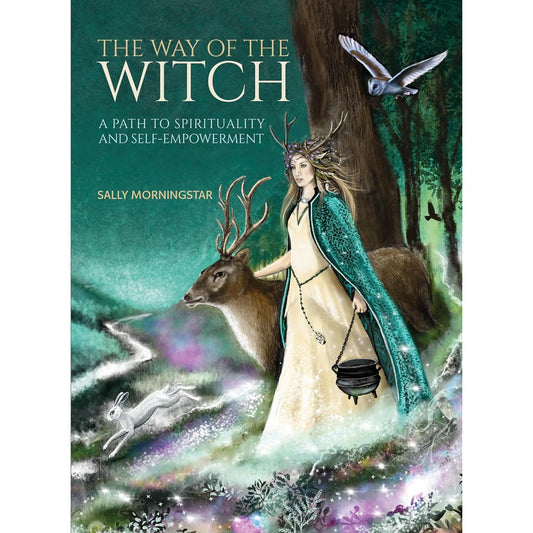 THE WAY OF THE WITCH: A PATH TO SPIRITUALITY AND SELF-EMPOWERMENT BY SALLY MORNINGSTAR