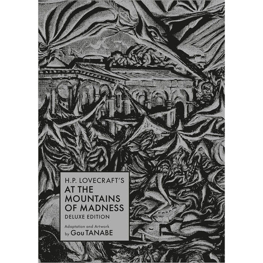 H.P. LOVECRAFT'S AT THE MOUNTAINS OF MADNESS (MANGA) ADAPTED BY GOU TANABE DELUXE EDITION