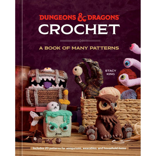 DUNGEON & DRAGONS CROCHET: A BOOK OF MANY PATTERNS BY STACY KING