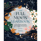 THE FULL MOON YEARBOOK: A YEAR OF RITUAL AND HEALING UNDER THE LIGHT OF THE FULL MOON BY JULIE PETERS
