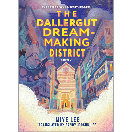 THE DALLERGUT DREAM-MAKING DISTRICT BY MIYE LEE