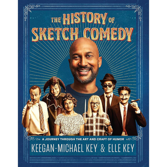 THE HISTORY OF SKETCH COMEDY BY KEEGAM-MICHAEL KEY AND ELLE KEY
