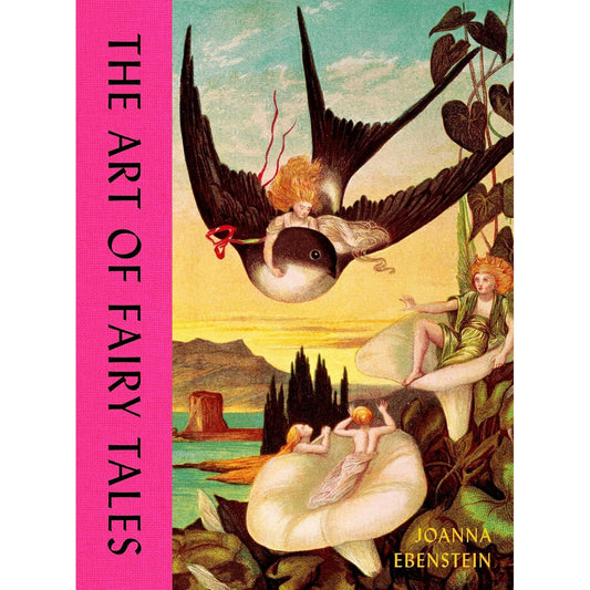 THE ART OF FAIRY TALES BY JOANNA EBENSTEIN