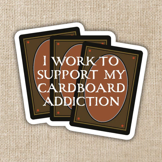 I WORK TO SUPPORT MY CARDBOARD ADDICTION STICKER