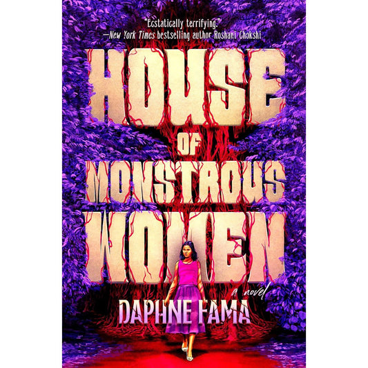 HOUSE OF MONSTEROUS WOMEN BY DAPHNE FAMA