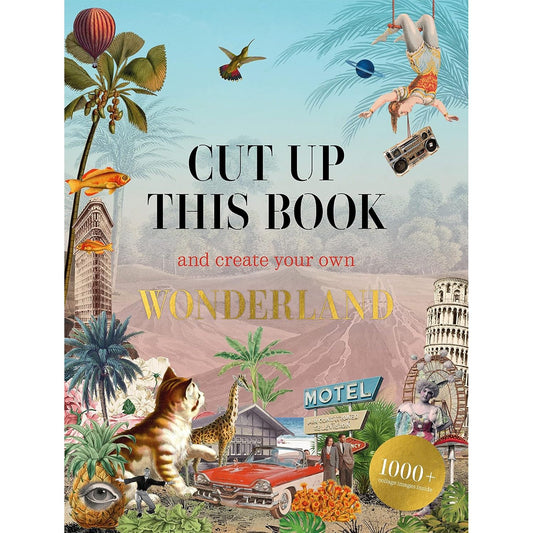 CUT UP THIS BOOK AND CREATE YOUR OWN WONDERLAND
