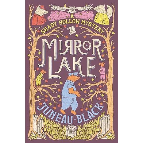 MIRROR LAKE: A SHADY HOLLOW MYSTERY BY JUNEAU BLACK