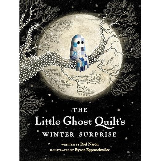 THE LITTLE GHOST QUILT'S WINTER SURPRISE (A LITTLE GHOST QUILT BOOK) BY RIEL NASON