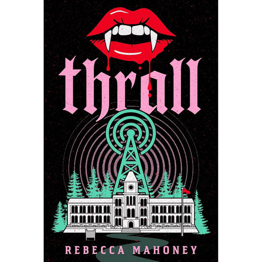 THRALL BY REBECCA MAHONEY
