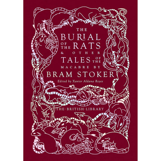 THE BURIAL OF THE RATS AND OTHER TALES OF THE MACABRE BY BRAM STOKER