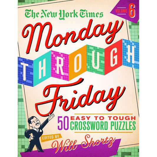 THE NEW YORK TIMES MONDAY THROUGH FRIDAY CROSSWORD PUZZLES VOL. 6