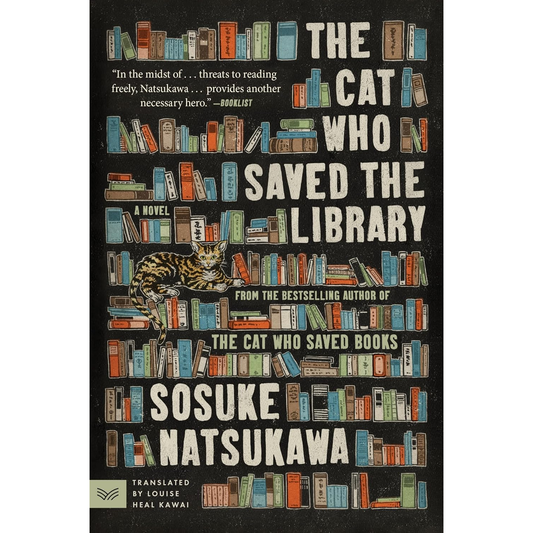 THE CAT WHO SAVED THE LIBRARY BY SOSUKE NATSUKAWA