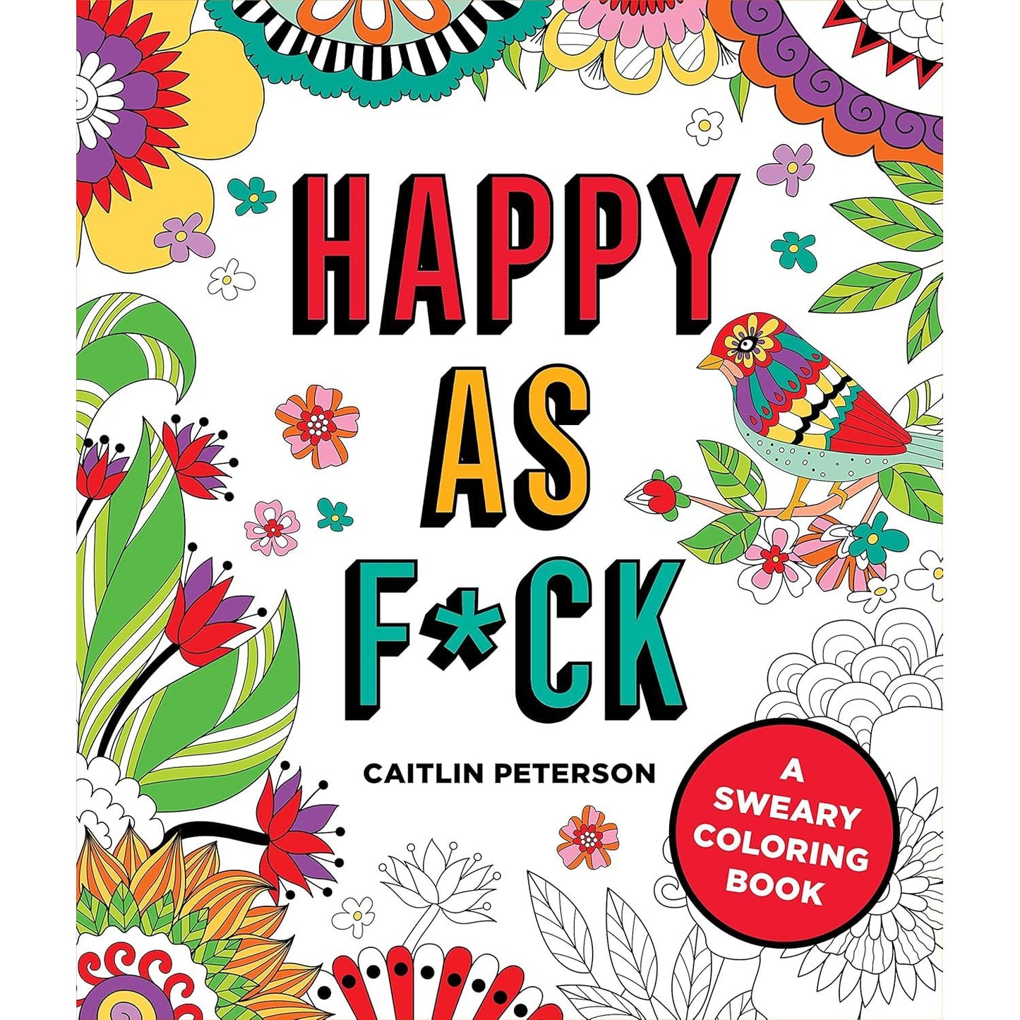 HAPPY AS F*CK A SWEARY COLORING BOOK