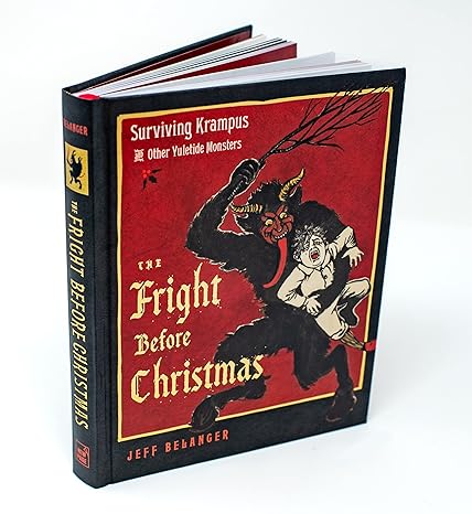 FRIGHT BEFORE CHRISTMAS SURVIVING KRAMPUS AND OTHER YULETIDE MONSTERS BY JEFF BELANGER