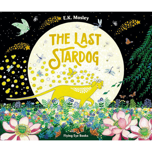 THE LAST STARDOG BY E.K. MOSLEY