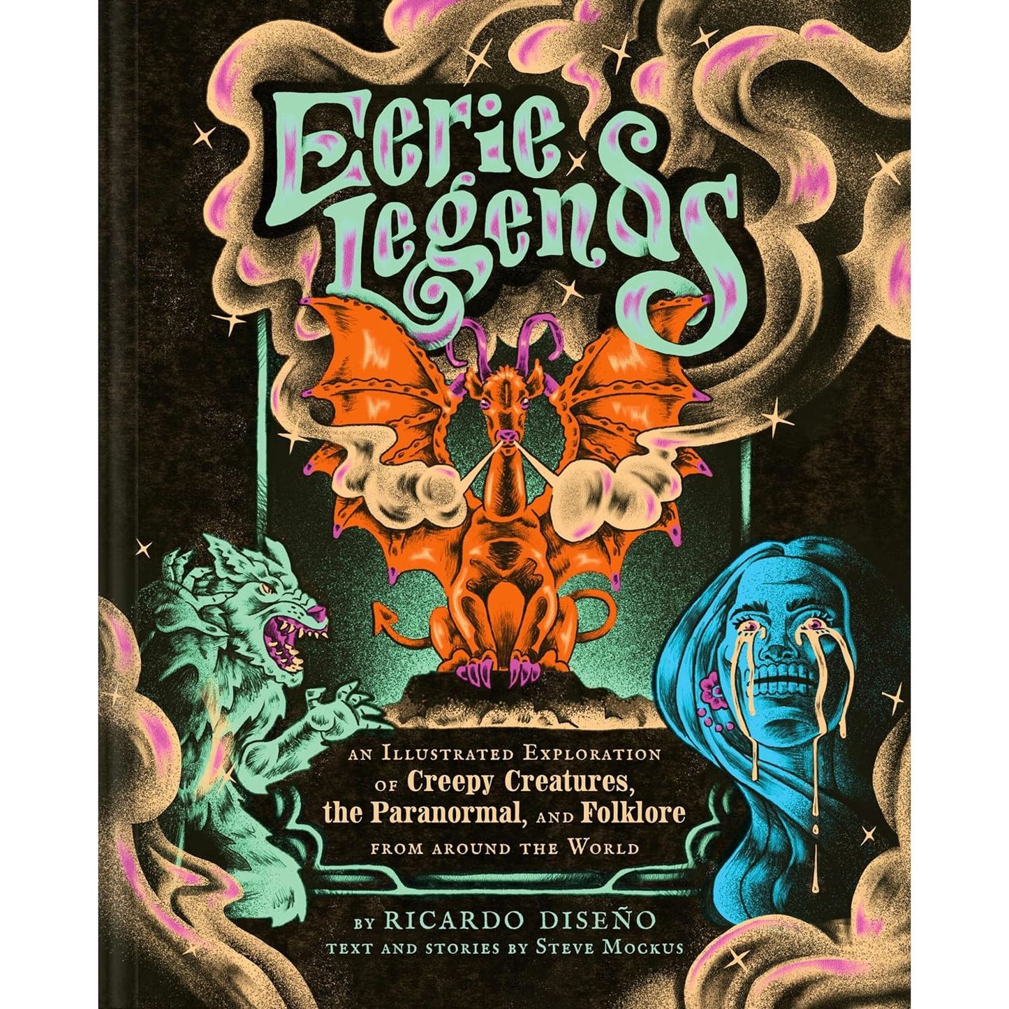 EERIE LEGENDS: AN ILLUSTRATED EXPLORATION OF CREEPY CREATURES. THE PARANORMAL, AND FOLKLORE FROM AROUND THE WORLD BY RICARDO DISENO