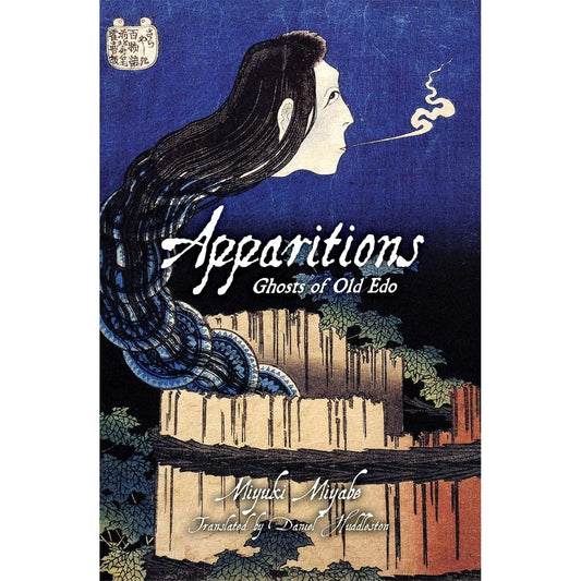 APPARITIONS: GHOSTS OF OLD EDO BY MIYUKI MIYABE